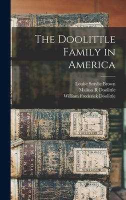 The Doolittle Family in America by Doolittle, William Frederick