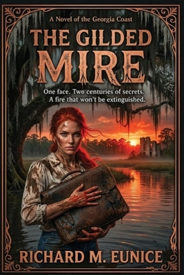 The Gilded Mire: A Becky Nunes Adventure by Eunice, Richard M.
