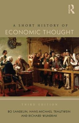A Short History of Economic Thought by Sandelin, Bo