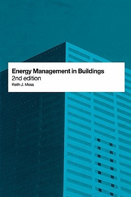 Energy Management in Buildings by Moss, Keith