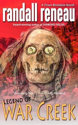 Legend of War Creek by Reneau, Randall