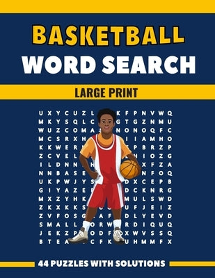 Basketball Word Search Large Print 44 Puzzles With Solutions: The Best Holiday and Christmas Gift For Adults and Seniors interessed By Sport and Brain by Wordsearch, Belfen