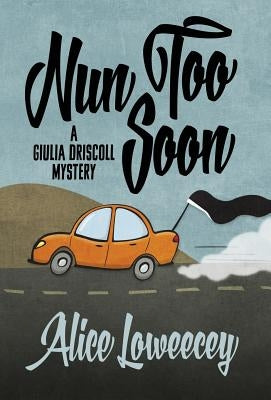 Nun Too Soon by Loweecey, Alice