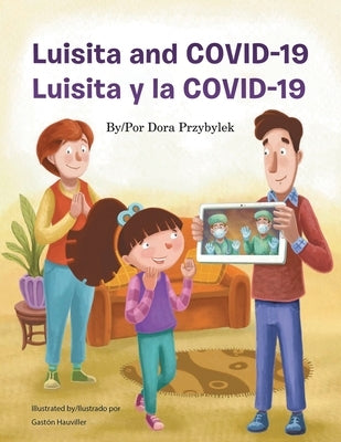 Luisita and COVID - 19 / Luisita y la COVID - 19 by Przybylek, Dora