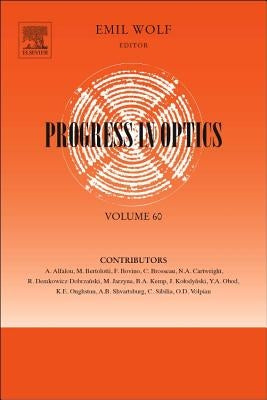 Progress in Optics: Volume 60 by Wolf, Emil