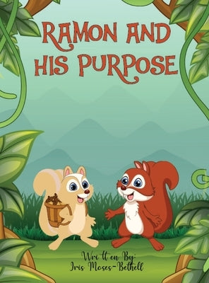 Ramon and His Purpose by Moses-Bethell, Iris