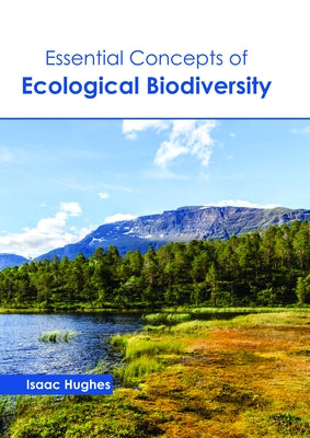 Essential Concepts of Ecological Biodiversity by Hughes, Isaac