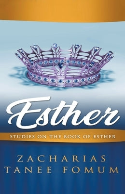 Esther by Fomum, Zacharias Tanee
