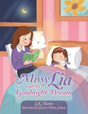 Missy Lia and the Goodnight Dream by Tanita, L. K.