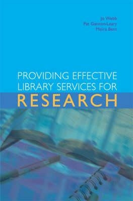 Providing Effective Library Services for Research by Webb, Jo