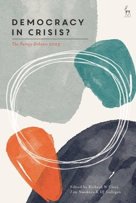 Democracy in Crisis?: The Putney Debates 2023 by Clary, Richard W.
