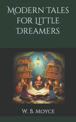 Modern Tales for Little Dreamers by Moyce, Warren Brett