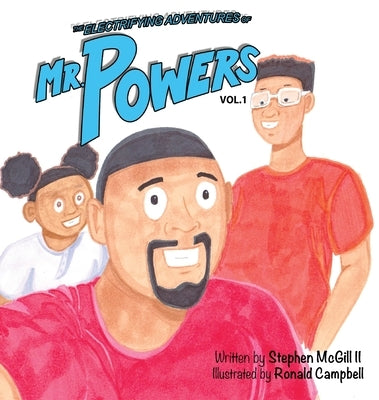 The Electrifying Adventures of Mr. Powers: Vol.1 Hardcover by McGill, Stephen M.