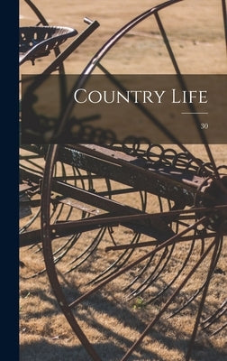Country Life; 30 by Anonymous