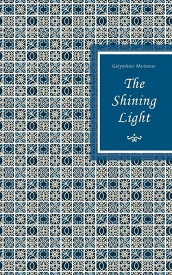 The Shining Light by Mutanov, Galymkair