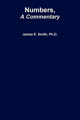 Numbers, a Commentary by Smith, James E.