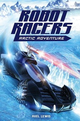 Arctic Adventure by Lewis, Axel