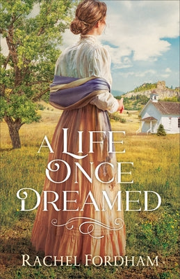 Life Once Dreamed by Fordham, Rachel