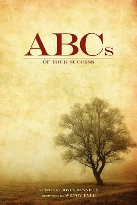 ABCs of Your Success by Byle, Wendy