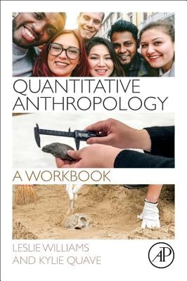 Quantitative Anthropology: A Workbook by Williams, Leslie Lea