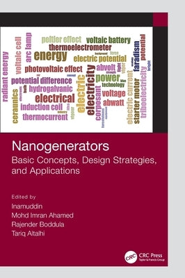 Nanogenerators: Basic Concepts, Design Strategies, and Applications by Inamuddin