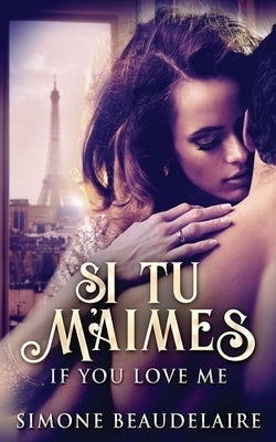 Si Tu M'Aimes by Beaudelaire, Simone