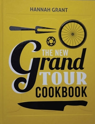 The New Grand Tour Cookbook 2 by Grant, Hannah