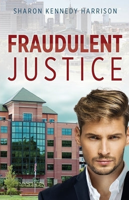 Fraudulent Justice by Harrison, Sharon Kennedy