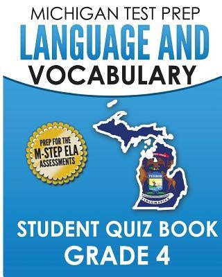 MICHIGAN TEST PREP Language & Vocabulary Student Quiz Book Grade 4: Covers Revising, Editing, Writing Conventions, Grammar, and Vocabulary by Test Master Press Michigan