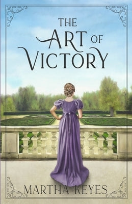 The Art of Victory by Keyes, Martha
