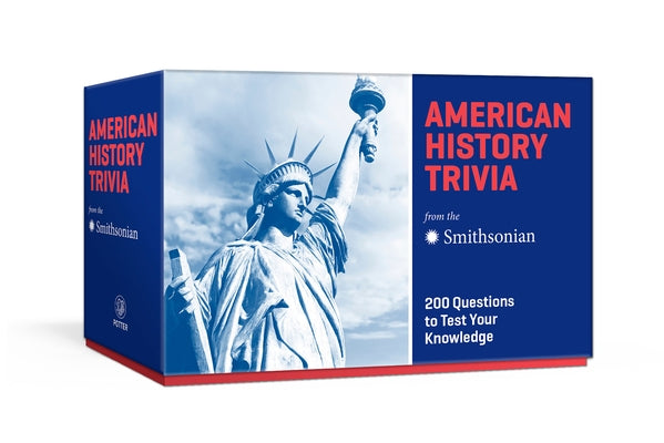 American History Trivia from the Smithsonian: Trivia Cards: 200 Questions to Test Your Knowledge by Smithsonian Institution