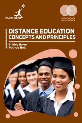 Distance Education: Concepts and Principles by Baker, Shirley