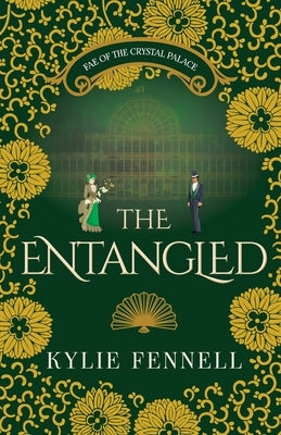 The Entangled: Fae of the Crystal Palace by Fennell