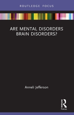 Are Mental Disorders Brain Disorders? by Jefferson, Anneli