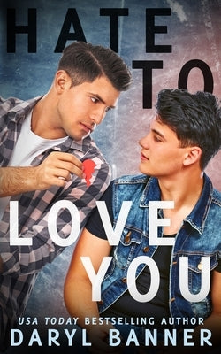 Hate To Love You: A Fairview/Spruce Texas Romance by Banner, Daryl