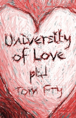 University of Love: pt.1 by Fry, Tom F.