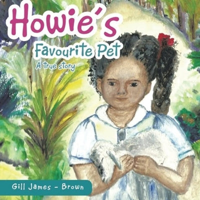 Howie's Favourite Pet: New Edition by Brown, Gill James