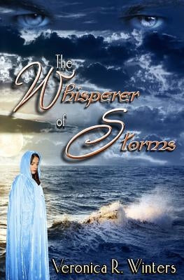 The Whisperer of Storms by Winters, Veronica R.