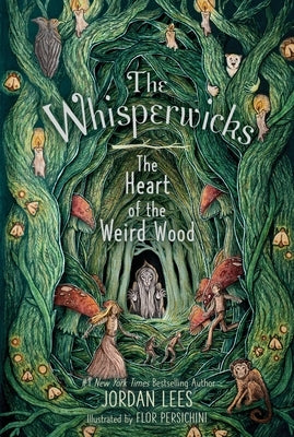The Heart of the Weird Wood by Lees, Jordan