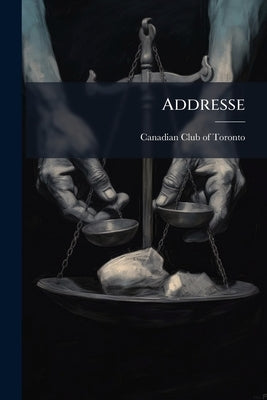 Addresse by Canadian Club of Toronto