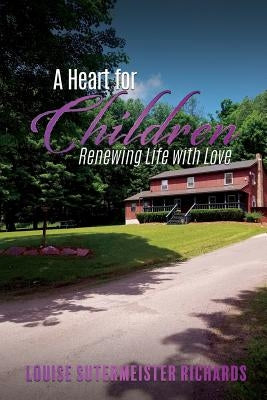 A Heart for Children by Richards, Louise Sutermeister