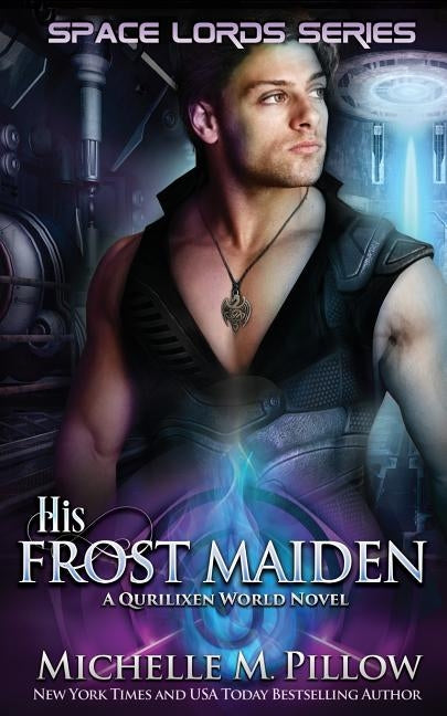 His Frost Maiden: A Qurilixen World Novel by Pillow, Michelle M.