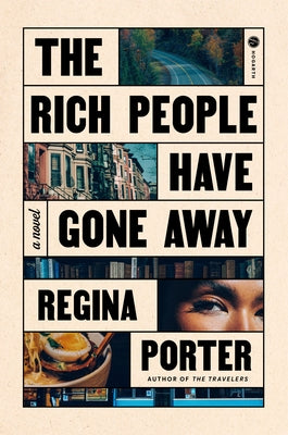 The Rich People Have Gone Away by Porter, Regina