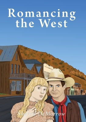 Romancing the West by Demorrow, Sherrie