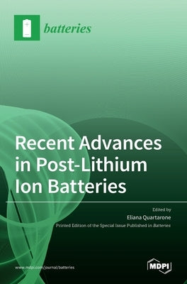 Recent Advances in Post-Lithium Ion Batteries by Quartarone, Eliana