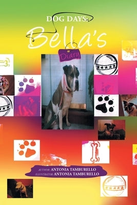 Dog Days: Bella's Diary by Tamburello, Antonia