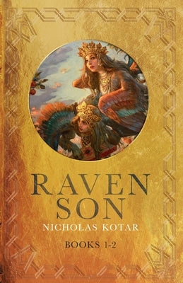 Raven Son: Volume One by Kotar, Nicholas
