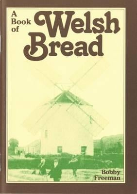 A Book of Welsh Bread by Freeman, Bobby