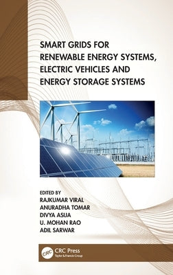 Smart Grids for Renewable Energy Systems, Electric Vehicles and Energy Storage Systems by Tomar, Anuradha