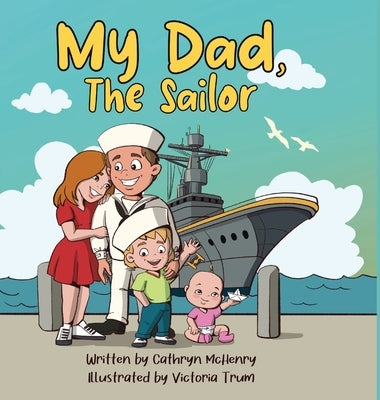 My Dad, The Sailor by McHenry, Cathryn